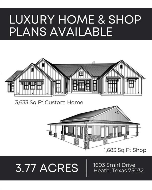 Real Estate Marketing Graphic. Displaying architectural renderings of a 3,633 sq ft home and a 1,683 sq ft shop on 3.77 acres at 1603 Smirl Drive, Heath, Texas 75032