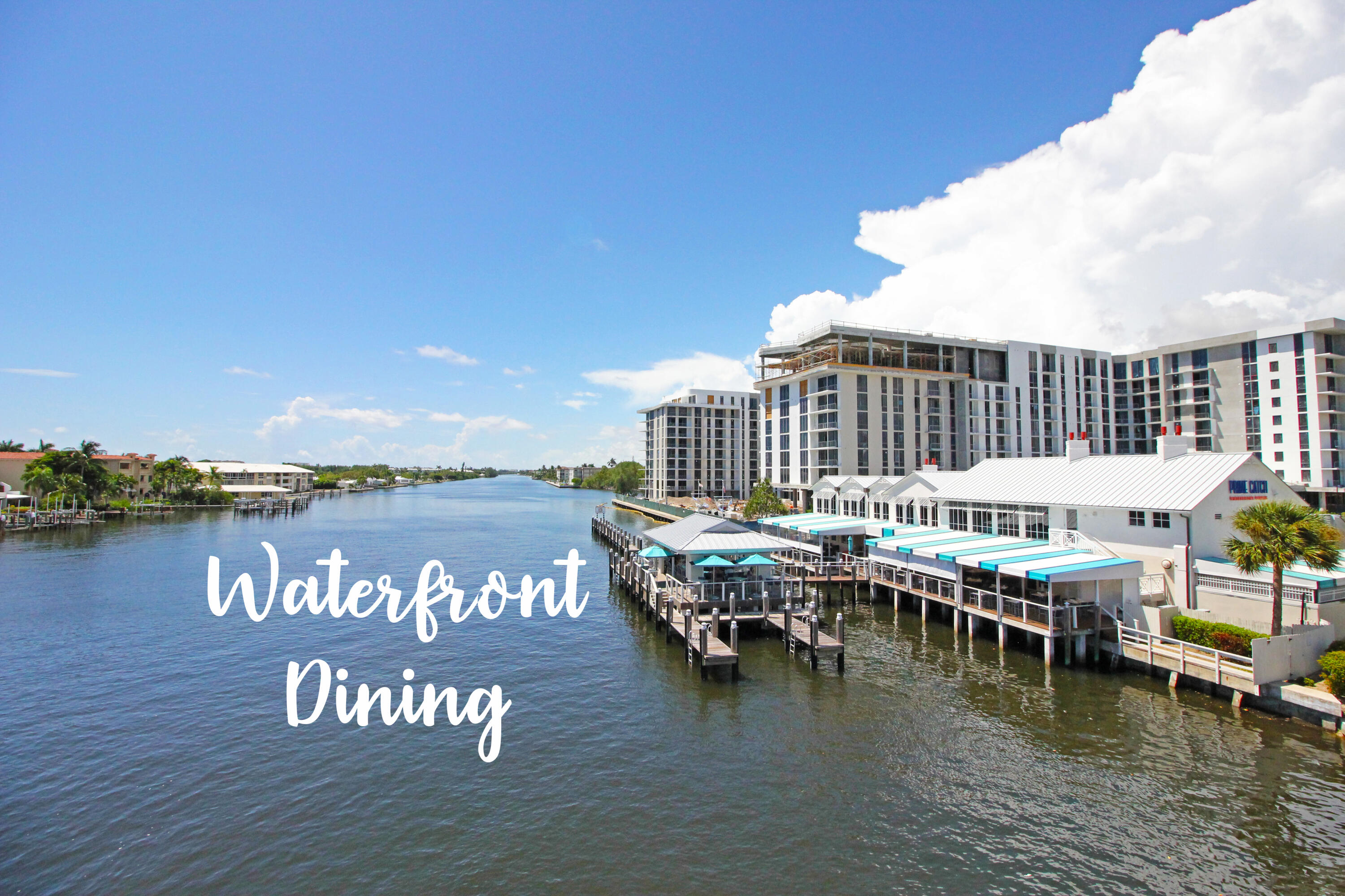 Prime Catch is another waterfront dining option just minutes from home